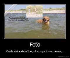 Foto - Visada atsiranda kažkas, - kas sugadina nuotrauką...