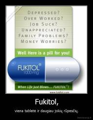 Fukitol, - viena tabletė ir daugiau jokių rūpesčių.