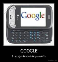 GOOGLE - Ir istorijos kontroliniui pasiruošta