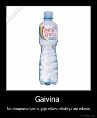 Gaivina  - Bet nesuprantu kam ta geju veliava reikalinga ant etiketes