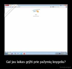 Gal jau laikas grįžti prie pažymių knygeliu? - 