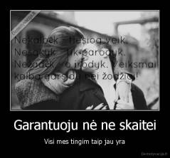 Garantuoju nė ne skaitei - Visi mes tingim taip jau yra