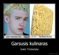 Garsusis kulinaras - Justin Timberlake