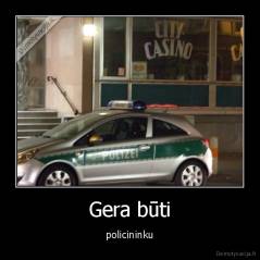 Gera būti - policininku