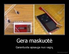 Gera maskuotė - Garantuota apsauga nuo vagių