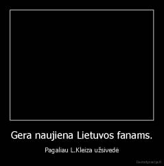 Gera naujiena Lietuvos fanams. - Pagaliau L.Kleiza užsivedė