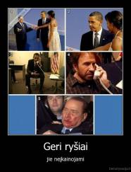 Geri ryšiai - jie neįkainojami