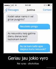Geriau jau jokio vyro - Nei vyras - alkoholikas