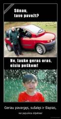 Geriau pavargęs, sušalęs ir šlapias, - nei pajuokos objektas!