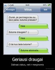 Geriausi draugai - Dalinasi viskuo, net ir merginomis