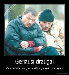 Geriausi draugai - Visada salia: kai geri ir kitais gyvenimo atvejais