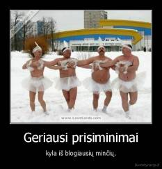 Geriausi prisiminimai - kyla iš blogiausių minčių.