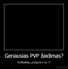 Geriausias PVP žaidimas? - Turfbattles, prisijunk ir tu !!!