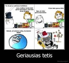 Geriausias tetis - 