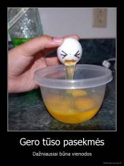 Gero tūso pasekmės - Dažniausiai būna vienodos