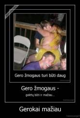 Gerokai mažiau - 