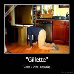 "Gillette" - Geriau vyrai nesuras