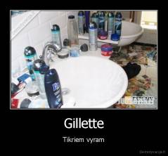 Gillette - Tikriem vyram