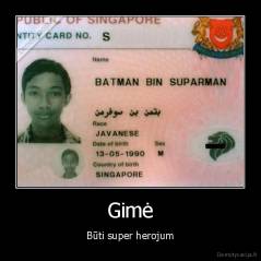Gimė - Būti super herojum