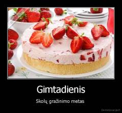 Gimtadienis - Skolų gražinimo metas 
