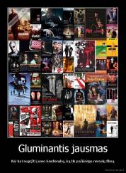 Gluminantis jausmas - Kai turi sugrįžti į savo kasdienybę, ką tik pažiūrėjęs nerealų filmą