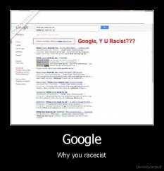 Google - Why you racecist