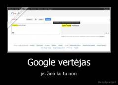 Google vertėjas - jis žino ko tu nori