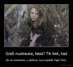 Graži nuotrauka, tiesa? Tik tiek, kad - čia ne nuotrauka, o piešinys, kurį nupiešė Yigal Ozeri.