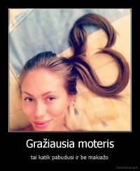 Gražiausia moteris - tai katik pabudusi ir be makiažo