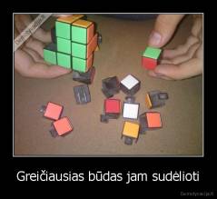Greičiausias būdas jam sudėlioti - 
