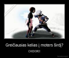 Greičiausias kelias į moters širdį? - CHIDORI!