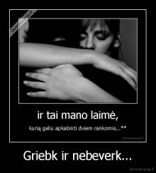Griebk ir nebeverk... - 
