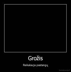Grožis - Reikalauja pastangų