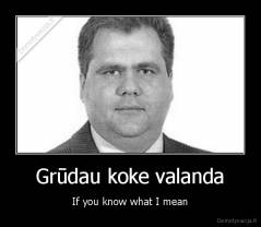 Grūdau koke valanda - If you know what I mean
