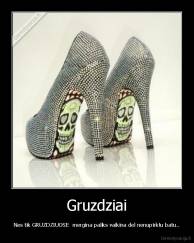 Gruzdziai - Nes tik GRUZDZIUOSE  mergina paliks vaikina del nenupirktu batu..