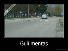Guli mentas - 