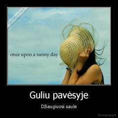 Guliu pavėsyje - Džiaugiuosi saule