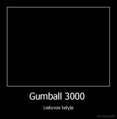 Gumball 3000  - Lietuvos kelyje