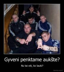 Gyveni penktame aukšte? - Nu tai eik, ko lauki?