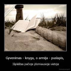 Gyvenimas - knyga, o armija - puslapis,  -  Išplėštas pačioje įdomiausioje vietoje