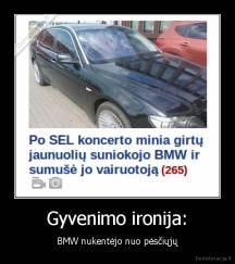 Gyvenimo ironija: - BMW nukentėjo nuo pėsčiųjų