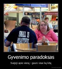 Gyvenimo paradoksas - Svajoji apie vieną - gauni visai ką kitą