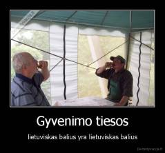 Gyvenimo tiesos - lietuviskas balius yra lietuviskas balius