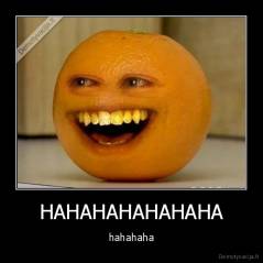 HAHAHAHAHAHAHA - hahahaha