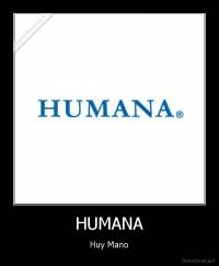HUMANA - Huy Mano