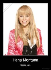 Hana Montana - Nebeįdomi.