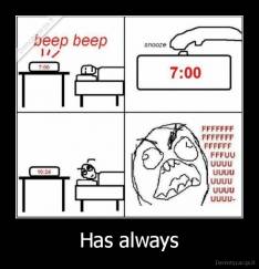 Has always - 