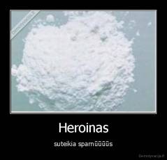 Heroinas - suteikia sparnūūūūs