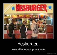 Hesburger.. - Mcdonald'o nepavykęs bandymas.