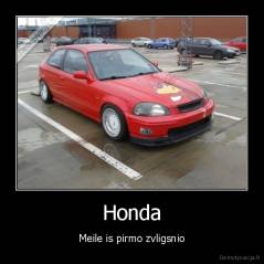 Honda - Meile is pirmo zvligsnio